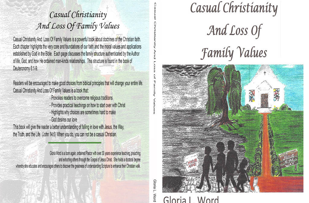 Casual Christianity and Loss of Family Values by Dr. Gloria Word